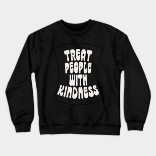 Treat People with Kindness Crewneck Sweatshirt